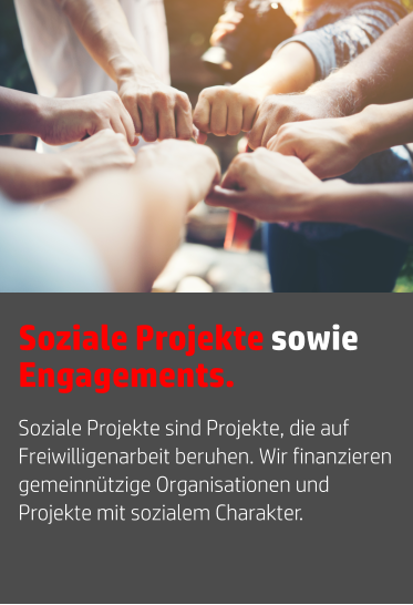 Soziale Projekte sind Projekte, die auf Freiwilligenarbeit beruhen. Wir finanzieren  gemeinnützige Organisationen und Projekte mit sozialem Charakter. Soziale Projekte sowie Engagements.